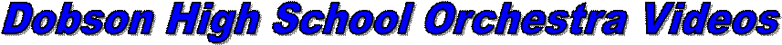 Dobson High School Orchestra Videos